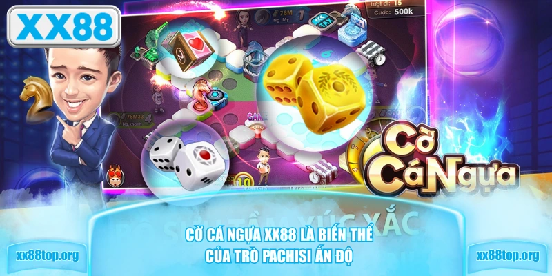 Cờ Cá Ngựa XX88 là biến thể của trò Pachisi Ấn Độ