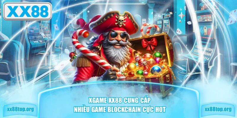 XGAME XX88 cung cấp nhiều game Blockchain cực hot