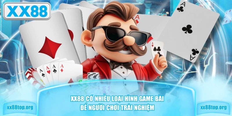 XX88 có nhiều loại hình game bài để người chơi trải nghiệm